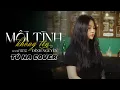Download Lagu Mỗi Tình Không Tên - Đình Nguyễn x Lê Chí Trung | Tú Na Cover