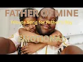 Download Lagu Father Of Mine - Father's Day Tribute Song from Daughter/Son– Emotional Song for Dad In Heaven
