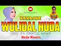 Download Lagu KARAOKE WULIDAL HUDA NADA WANITA VERSI IKA ISMATUL HAWA