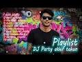 Lagu DJ Party Playlist 2026 — Full Remix Impian Party Malam Tahun Baru!