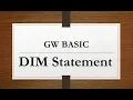 DIM statement in GW BASIC How to use DIM statement in GW BASIC 10th class computer