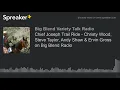 Download Lagu Chief Joseph Trail Ride - Christy Wood, Steve Taylor, Andy Shaw \u0026 Ervin Gross on Big Blend Radio
