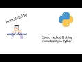 String Immutability count method Python Castor Classes