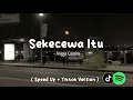 Download Lagu Sekecewa Itu - Angga Candra (Speed Up + Tiktok Version)