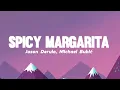 Download Lagu [New Lyrics 2024] - Jason Derulo \u0026 Michael Bublé - Spicy Margarita | You're my spicy margarita..
