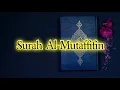 Download Lagu Surah Al-Mutaffifin Full | Beautiful Quran Recitation | By Saad Al Ghamdi