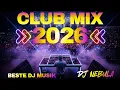 Lagu Beste DJ Techno Remix 2026🔥 Nonstop DJ Remixe, Party Club Mix 🎉 Die Besten EDM \u0026 House Remixe