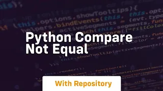 python compare not equal