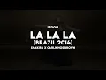 Shakira - La La La (Brazil 2014)" ft. Carlinhos Brown - Lyric Video
