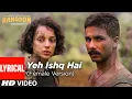Download Lagu Yeh Ishq Hai (Female Version) Lyrical | Rangoon | Saif Ali Khan, Kangana Ranaut, Shahid Kapoor