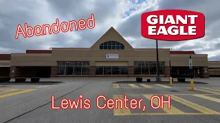 Abandoned Giant Eagle - Lewis Center OH