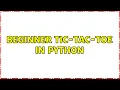 Beginner Tic-Tac-Toe in Python 2 Solutions