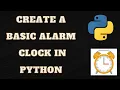 Create a Basic Alarm Clock in Python Python Projects for Beginners Cool Minds-Neel Maniar
