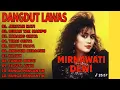 Lagu MIRNAWATI DEWI TERBAIK | Dangdut Lawas Original Non Stop Tanpa Iklan