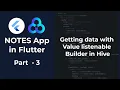 Notes App with Hive Flutter Getting data using Value listenable Builder Part 3