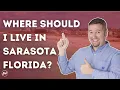 Where Should I Live in Sarasota Florida