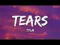 Download Lagu Tyla - Tears (Lyrics)