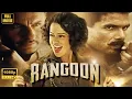 Lagu Rangoon (2017) | रंगून | Shahid Kapoor, Kangana Ranaut, Saif Ali Khan | Full Hindi Movie