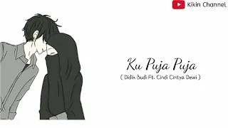 Download Lirik Ku Puja Puja - Ipank Cover Didik Budi Ft. Cindi Cintya Dewi ( Versi Animasi ) MP3