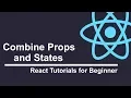 How to combine Props and States in ReactJS Part 8