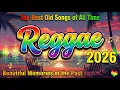 Lagu ⏰ DE BESTE OUDE LIEDJES ALLER TIJDEN 💋 REGGAE 2026 🎉 MOOIE HERINNERINGEN AAN HET VERLEDEN 🌹