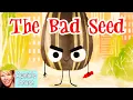 Kids Book Read Aloud THE BAD SEED Making Positive Changes by Jory John and Pete Oswald