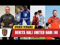 Download Lagu BERITA BALI UNITED HARI INI JUM'AT 20 JUNI 2025