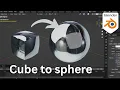 Making a cube transition to a sphere in blender blender animation tutorial