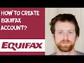 How to create Equifax account