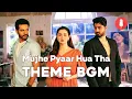 Download Lagu Mujhe Pyaar Hua Tha Theme BGM - Mujhe Pyaar Hua Tha Drama Background Music - Bruises Music