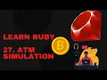 Ruby Tutorial For Beginners Building an ATM SImulator