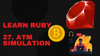 Ruby Tutorial For Beginners Building an ATM SImulator