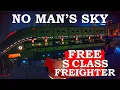 No Man s Sky How To Get A Free S Class Freighter NMS Free Capital Ship 2023