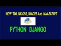 How to link CSS Images and JavaScript In Django Static Files