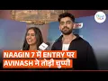 Download Lagu Avinash Mishra BREAKS SILENCE on rumours of entry in Naagin 7; REACTS to Eisha Singh's viral video
