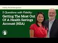 Health Savings Accounts HSAs Explained 5 Questions With Fidelity Fidelity Investments