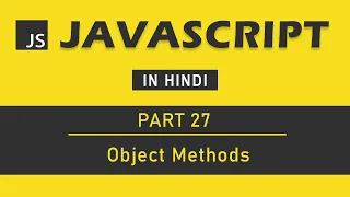 JavaScript Tutorial in Hindi for Beginners Part 27 - Object Methods in JavaScript