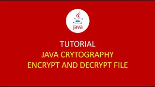 JAVA CRYPTOGRAPHY ENCRYPT AND DECRYPT FILE AES 256