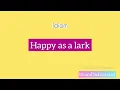 What does Happy as a lark mean