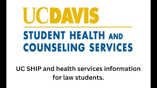 UC Davis Health Services and UC SHIP
