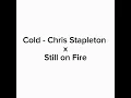 Still on Fire x Cold - Chris Stapleton 