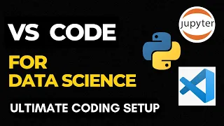 VSCode For Data Science Create Ultimate Coding Setup