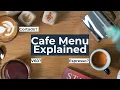 Specialty Cafe Menu Explained - Coffee Drinks