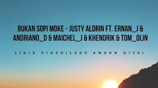 Download BUKAN SOPI MOKE LIRIK VIDEO - JUSTY ALDRIN FT ERNAN J x ADRIANDO x MAICHELJ x KHENDRIK x TOMOLIN MP3