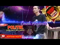 Download Lagu POLITIK, LAGU BARU 2020,EMEK ARYANTO TOP MUSIK TARLING SEPTIAN HADI