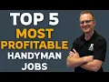 Top 5 Most Profitable Handyman Jobs You Can Do Today