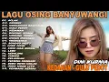 Lagu Album Dini Kurnia - ACLAK, GERIGIS, GERAJAGAN - Full Album Lagu Osing Banyuwangi On Trending