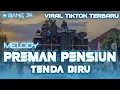 Download Lagu DJ MELODI PREMAN PENSIUN X TENDA BIRU
