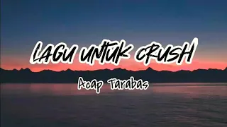 Download Lagu Untuk Crush - Acap Tarabas [Lirik] MP3