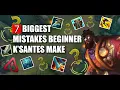 7 BIGGEST Mistakes K Sante Beginners Make